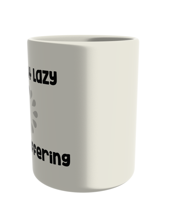 I'm not Lazy, Just Buffering