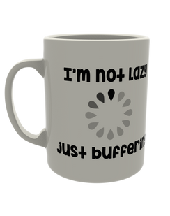 I'm not Lazy, Just Buffering