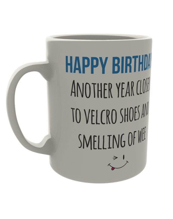 Happy Birthday - Another year closer to velcro shoes and smelling of wee
