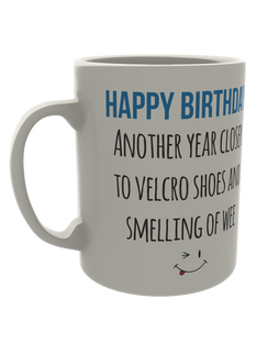 Happy Birthday - Another year closer to velcro shoes and smelling of wee
