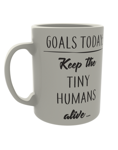 Goals today: Keep the tiny humans alive