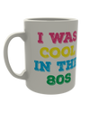 I was cool in the 80s