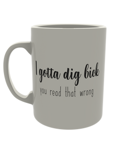 I gotta dig bick