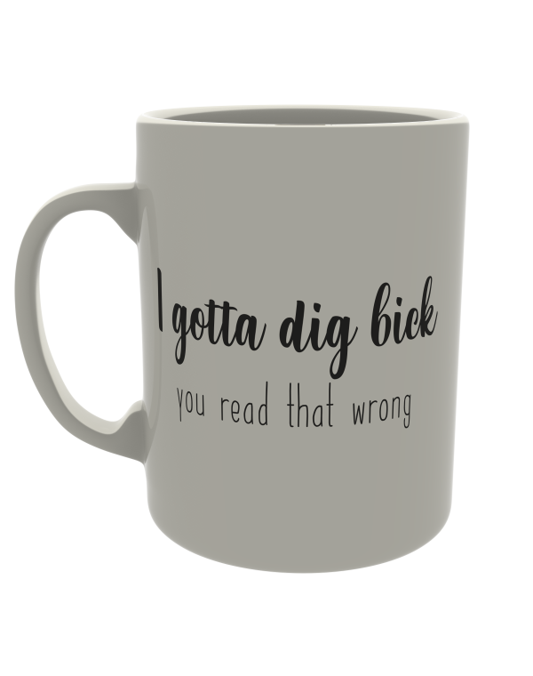 I gotta dig bick