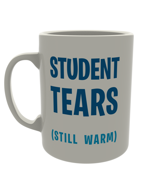 Student tears (still warm)