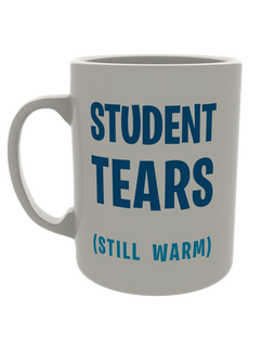 Student tears (still warm)