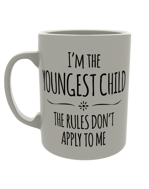 I'm the youngest child, the rules don't apply to me