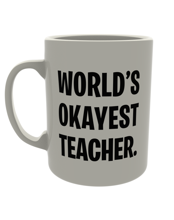 World's okayest teacher