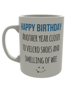 Happy Birthday - Another year closer to velcro shoes and smelling of wee
