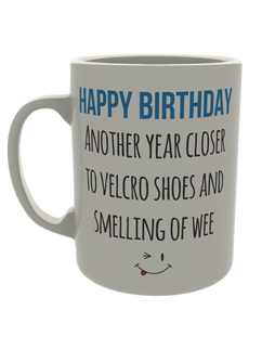 Happy Birthday - Another year closer to velcro shoes and smelling of wee