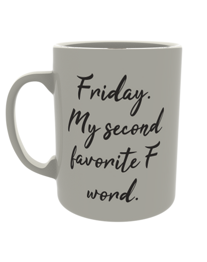 Friday - my second favorite F word