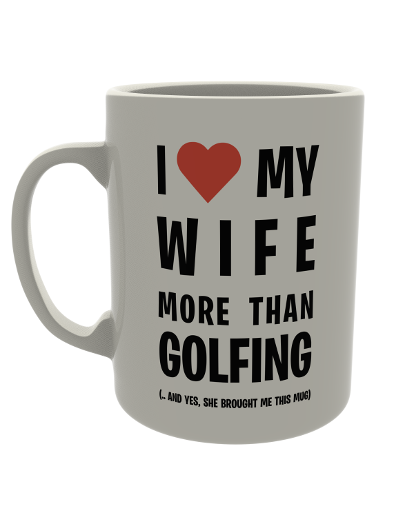 I love my wife more than golfing