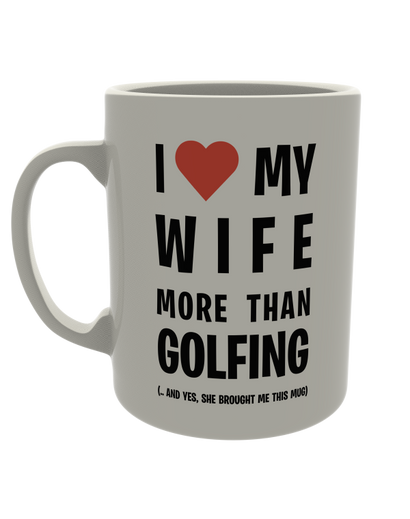 I love my wife more than golfing