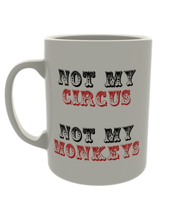 Not my circus, not my monkeys