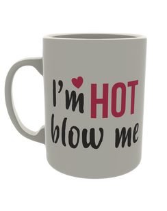 I'm hot, blow me