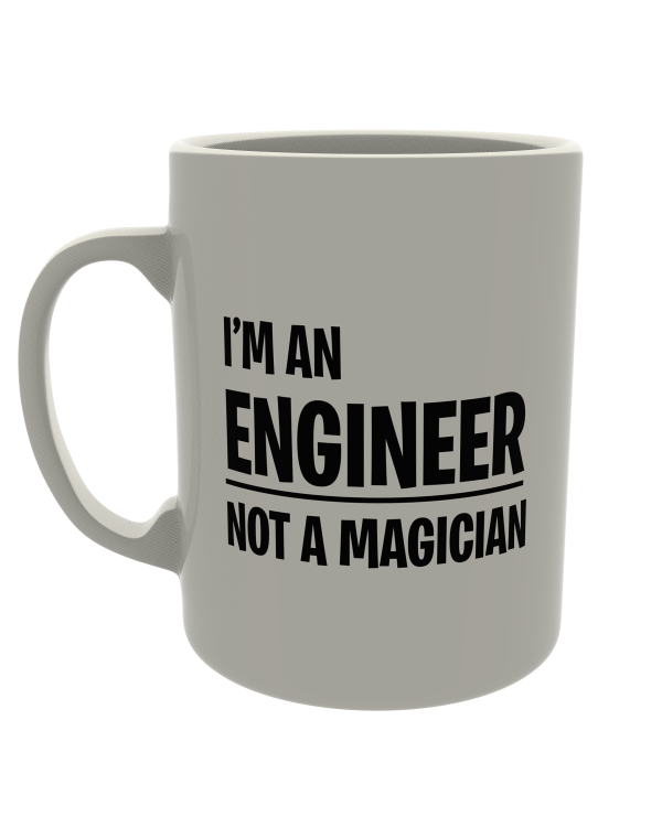 I'm an engineer, not a magician