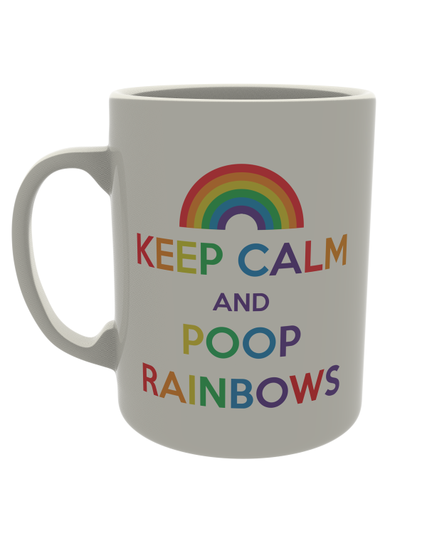 Keep calm and poop rainbows