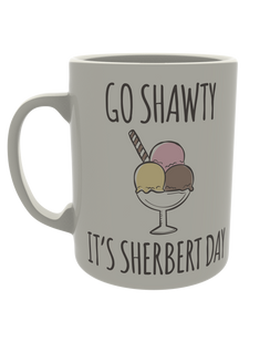 Go shawty, It's sherbert day