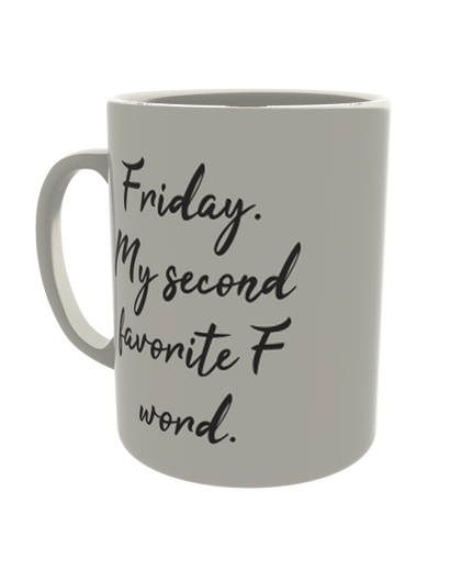 Friday - my second favorite F word