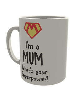 I'm a mum, whats your super power?