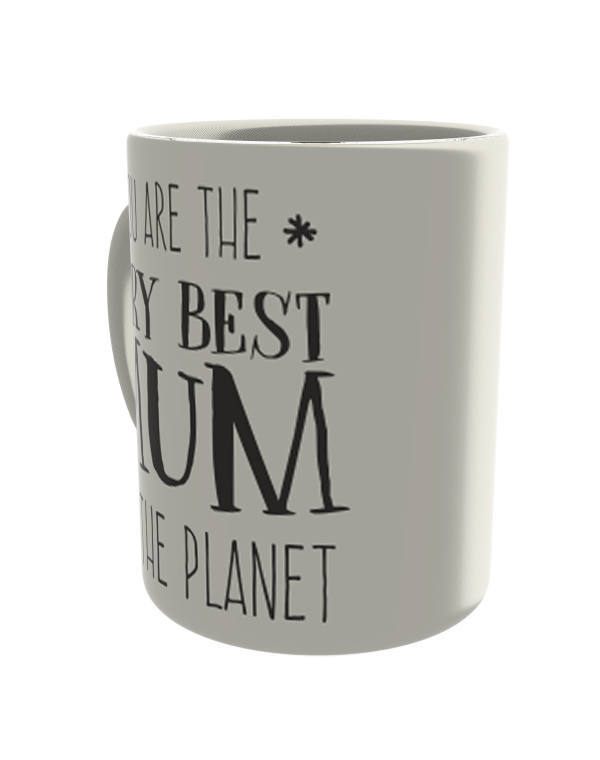 You are the very best mum on the planet