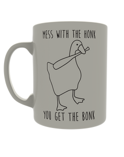 Mess with the honk, you get the bonk