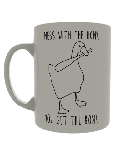 Mess with the honk, you get the bonk