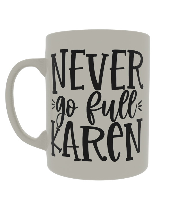 Never go full Karen