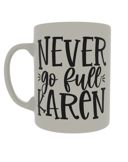 Never go full Karen