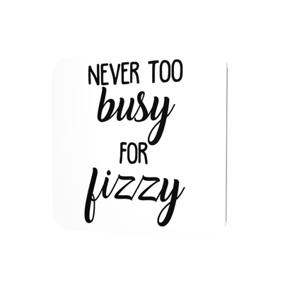 Never too busy for fizzy