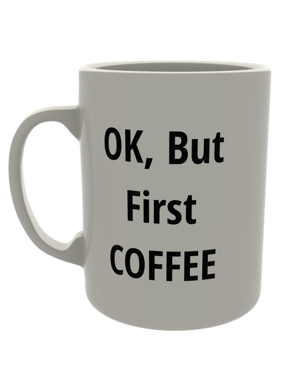 OK, But Coffee First