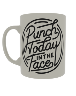 Punch today in the face