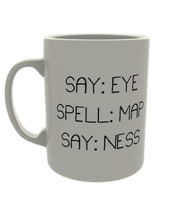 Say: Eye, Spell: MAP, Say: Ness
