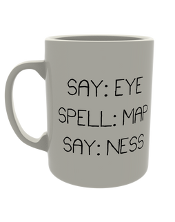 Say: Eye, Spell: MAP, Say: Ness