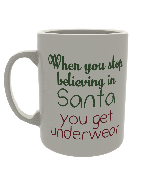 When You Stop Believing in Santa, You Get Underwear