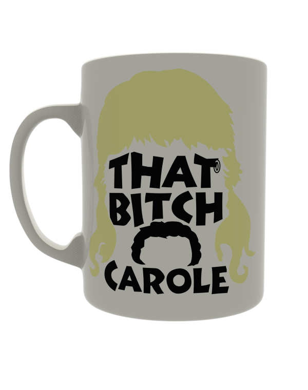 That bitch Carole