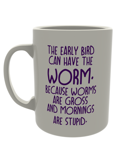 The early bird can have the worm