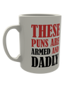 These puns are armed and dadly