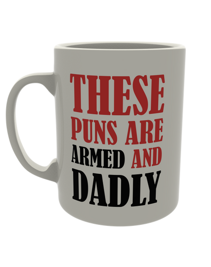 These puns are armed and dadly