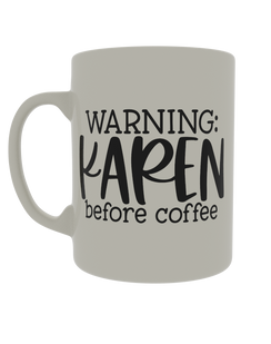 Warning: Karen before coffee
