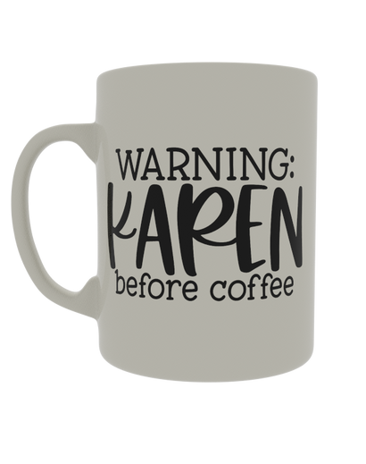 Warning: Karen before coffee