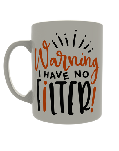 Warning I have no filter