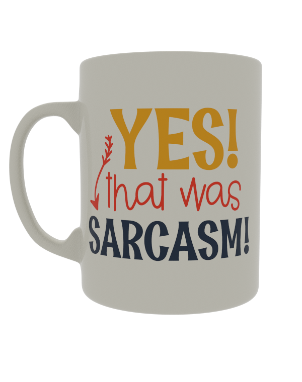 Yes! That was sarcasm!